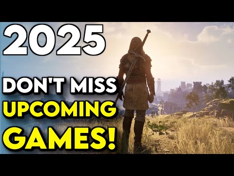 You NEED To Know About These Games! 10 Upcoming Games Coming in 2025 (2025 Best Upcoming Games)