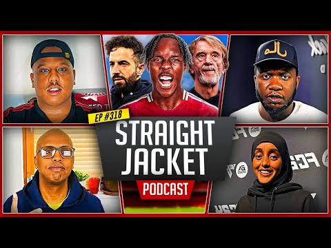 Amorim Could Walk! INEOS SHAMBLES! 🤬 | MARTINEZ ACL INJURY | Straightjacket Podcast #318