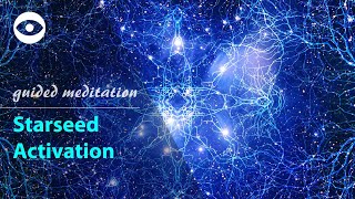 Starseed Activation - guided meditation for awakening and ET contact