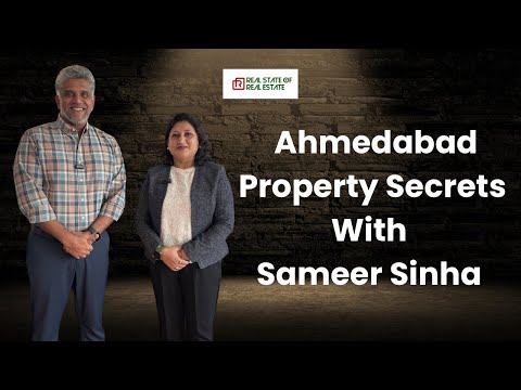 Unlock the Best-Kept Property Secrets of Ahmedabad with Sameer Sinha #realstateofrealestate #yearend