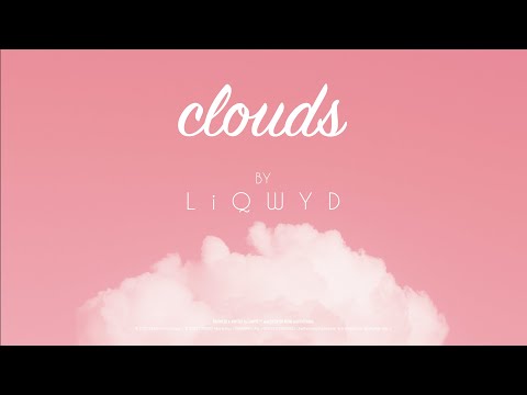 LiQWYD - Clouds [Official]