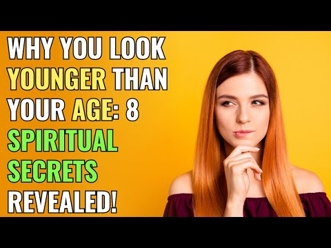 Why You Look Younger Than Your Age: 8 Spiritual Secrets Revealed! | Awakening | Spirituality |Chosen