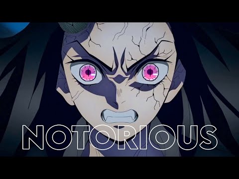 Kimetsu no Yaiba Yuukaku-hen – [Nezuko & Tanjiro vs Daki] [AMV] — Notorious