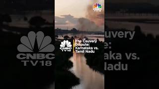 The Cauvery Water Dispute: Karnataka vs Tamil Nadu, Bengaluru Bandh Tomorrow | N18S | CNBC TV18