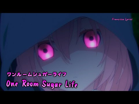 『Lyrics AMV』 Happy Sugar Life OP Full - One Room Sugar Life / Nanawo Akari