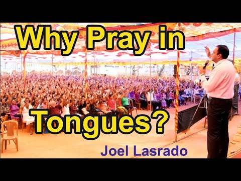 JOEL LASRADO -- WHY PRAY IN TONGUES ?