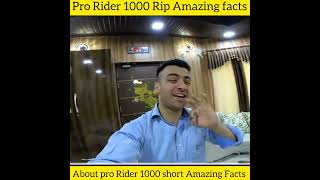 The pro Rider 1000 Rup😭 Amazing Facts About@Prorider1000#amazingfactsvideo #shortfacts