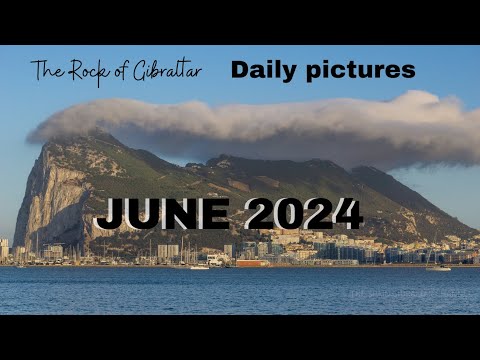 Daily Pictures of The Rock of Gibraltar June 2024 set to Relaxing Music