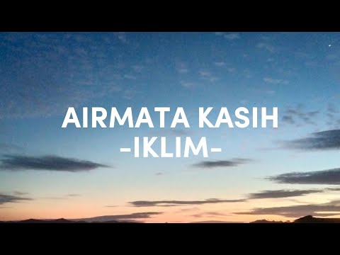 AIRMATA KASIH (LIRIK) - IKLIM