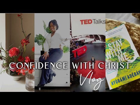 BUILD CONFIDENCE WITH CHRIST | TED TALK | BIBLE VERSES ON CONFIDENCE | CHRISTIAN VLOGS | LONDON