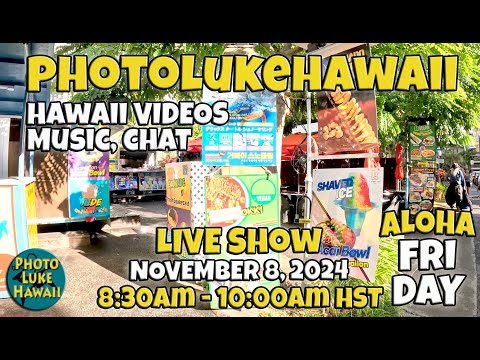 PhotoLukeHawaii November 8, 2024 LIVE SHOW Things to do in Honolulu Hawaii