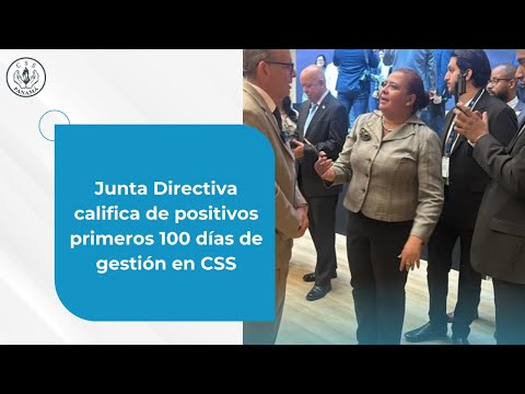 Junta Directiva califica de positivos primeros 100 días de gestión en CSS