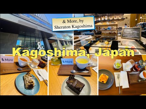 🇯🇵🏨Sheraton Kagoshima☕️&more by Sheraton🍰