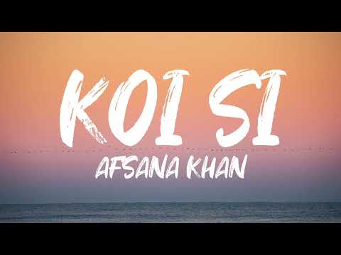 KOI SI  Lyrics  — Afsana Khan | Ft. Nirmaan