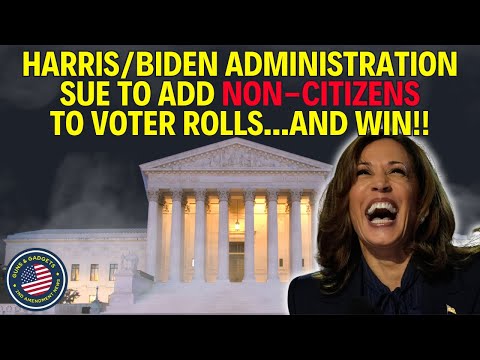 Harris Secures Court Order To ADD Non-Citizens To Voter Rolls