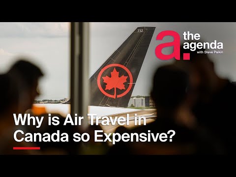 Why is Air Travel in Canada so Expensive? | The Agenda