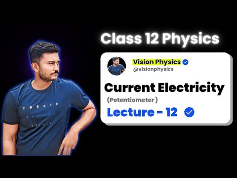 Current Electricity | Potentiometer | Class 12 Physics  @Vision.Physics