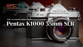 Ultimate Beginners 35mm Film Camera: Pentax K1000 - How To, Setup Guide, Tips, and History