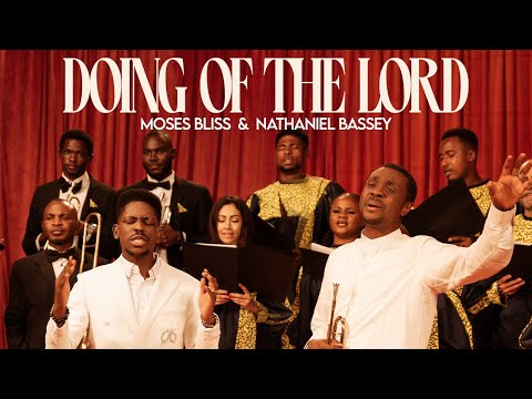 Moses Bliss and Nathaniel Bassey - Doing Of The Lord (Official Video)