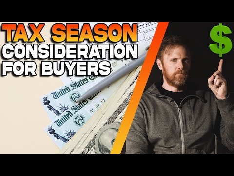 Buying a House During Tax Season...Considerations