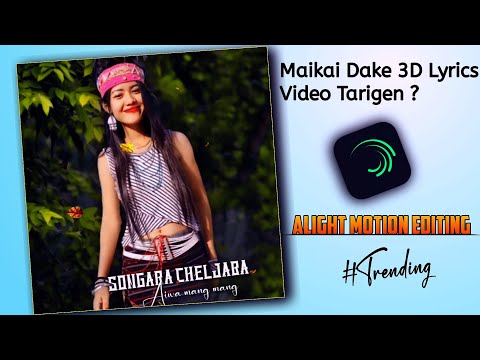 Maikai dake 3D lyrics video tarigen || Alight motion video editing