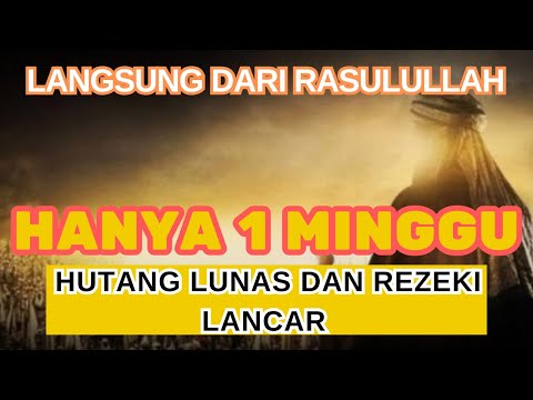 DARI RASULULLAH SAW!! DOA PELUNAS HUTANG DAN PELANCAR REZEKI