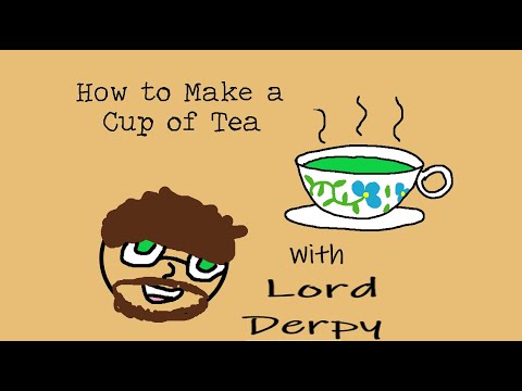 How To Make A Cup Of Tea With Lord Derpy!