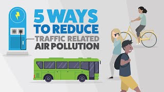 5 Ways to Reduce Traffic Related Air Pollution