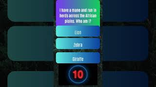 I have a mane and run in herds across the African plains. Who am I ?