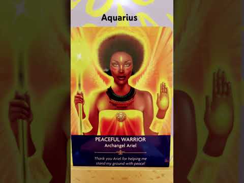 Aquarius / The Angels want you to know that you are a warrior soul