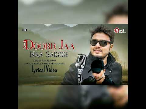 doorr jaanaa sakoge singer Raj Burman lyrical video