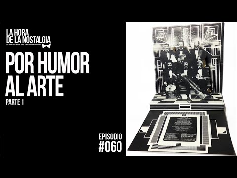 Por Humor al Arte (Parte I) - Episodio 060 de "LHDLN", el Podcast donde hablamos de Les Luthiers