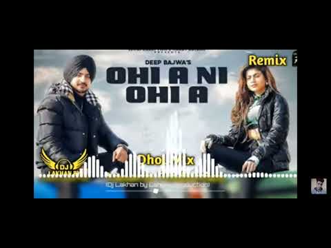 Oho A ni ohi A ll Dhol Remix Song Dj Lakhan By Lahoria production