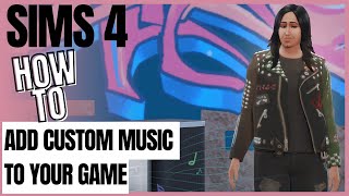 Sims 4 -How To Add Custom Music To Your Game