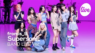 [4K] fromis_9(프로미스나인) “Supersonic” Band LIVE Concert 프미나와 이열치열❤️‍🔥 [it’s KPOP LIVE 잇츠라이브]