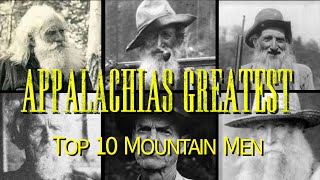 Appalachias Greatest: Top 10 Mountain Men