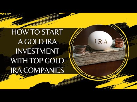 How to Start a Gold IRA Investment with Top Gold IRA Companies and Secure Storage