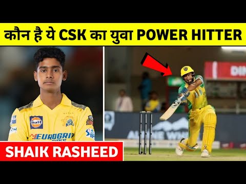 कौन है ये CSK का युवा खतरनाक Power Hitter Batsman Shaik Rasheed ||