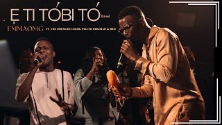 E ti tobi to (Live)| EmmaOMG ft The OhEmGee Choir, @pelumi.deborah and @Officialbbo