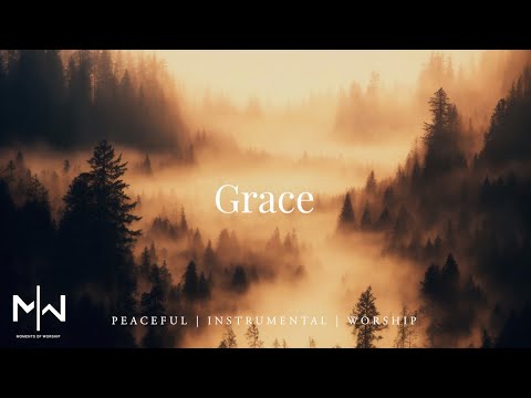 Grace | Soaking Worship Music Into Heavenly Sounds // Instrumental Soaking Worship