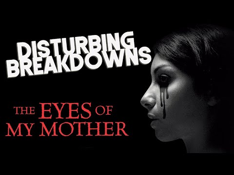 The Eyes of My Mother (2016) | DlSTURBING BREAKDOWN