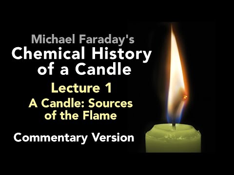 Commentary Lecture One: The Chemical History of a Candle - The Sources of its Flame