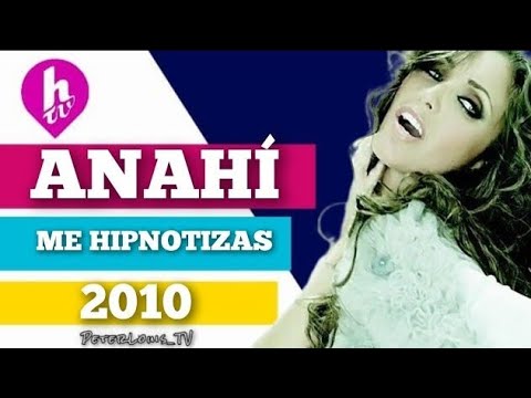 ME HIPNOTIZAS - ANAHÍ (HTV/RECREACIÓN)