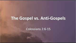 The Gospel vs. Anti-Gospel Stagnation | Colossians 2:6-15 | Revealed: The Letter to Colossae