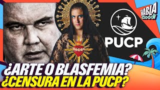 ¿Hay CENSURA en la PUCP? | PUCP CANCELA OBRA DE TEATRO | RLA ATACA | Habla Good