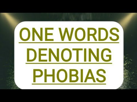 ONE WORDS DENOTING 'PHOBIAS'