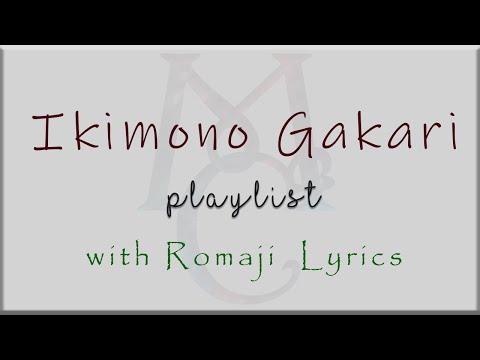 [Requested Playlist] Ikimono Gakari Playlist with Romaji Lyrics