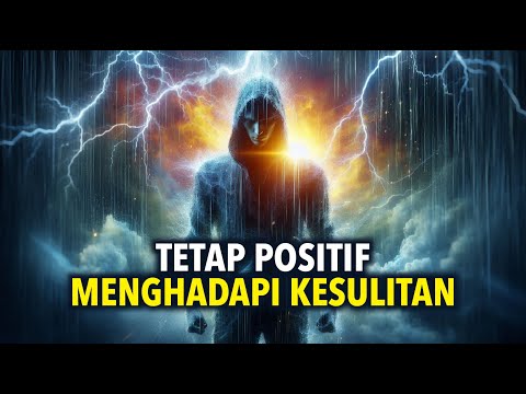 Cara Tetap Positif Saat Masa Sulit | Ini AKAN Mengubah Segalanya