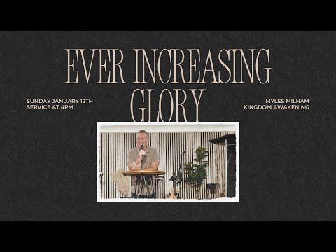 Ever Increasing Glory - Myles Milham