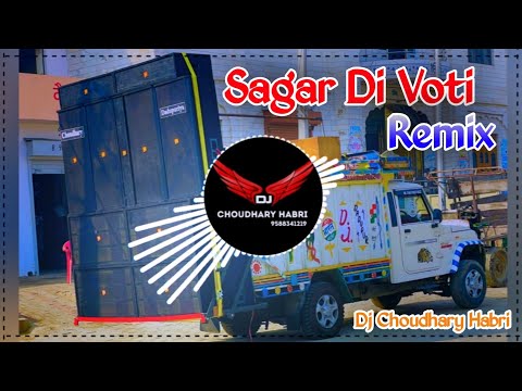 Sagar Di Vohti Song Remix Dj Choudhary Habri | Immediately Hai Koi Meri Majburi Chet De Drivery Sika